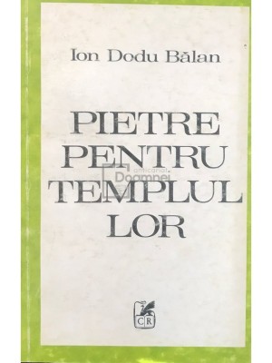 Ion Dodu Balan - Pietre pentru templul lor (Editia: 1985) foto
