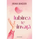 Iubirea te invata - Irina Binder