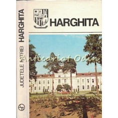 Harghita. Monografie - Seria: Judetele Patriei