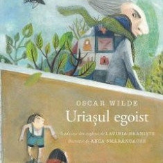 Uriasul egoist Ed.2 - Oscar Wilde