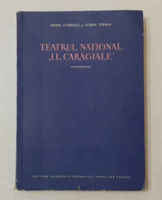 Simion Alterescu, Florin Tornea - Teatrul National I.L. Caragiale Monografie foto