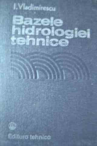 Bazele Hidrologiei Tehnice - I. Vladimirescu ,526851