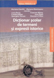 Dicționar școlar de termeni și expresii istorice - Paperback - Cicerone Mareş, Cristina Milea, Eleonora Tifrea, Georgeta Tănase, Ioan Popa, Liviu Baci