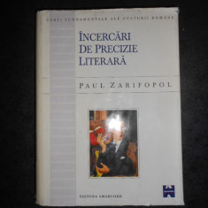 PAUL ZARIFOPOL - INCERCARI DE PRECIZIE LITERARA (1998, editie cartonata)