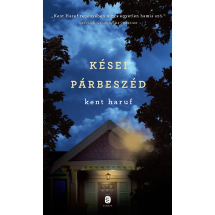 K&eacute;sei p&aacute;rbesz&eacute;d - Kent Haruf