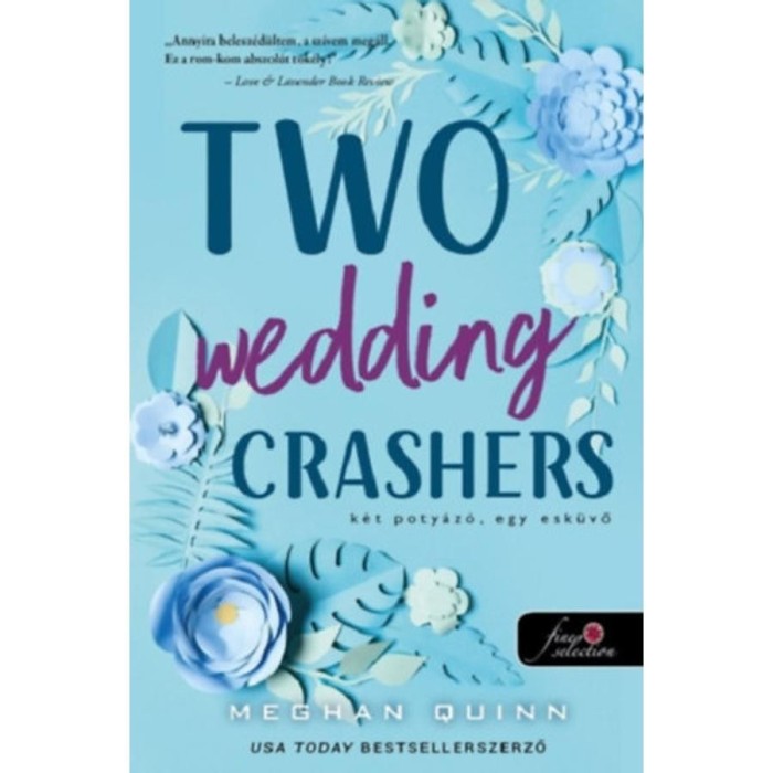 Two Wedding Crashers - K&eacute;t poty&aacute;z&oacute;, egy esk&uuml;vő - Sz&aacute;mok &eacute;s randik 2. - Meghan Quinn