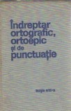 Indreptar Ortografic Ortoepic si de Punctatie - Doina Popescu, Editura Academia RSR, 1971, 223 Pagini