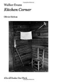 Walker Evans : Kitchen Corner | Olivier Richon, 2020