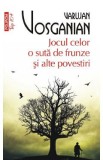 Jocul celor o suta de frunze si alte povestiri - Varujan Vosganian