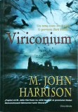 M. John Harrison - Viriconium. Un oras cum nu e altul. O poveste fara sfarsit...