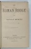 LE ROMAN ROUGE par CATULLE MENDES , SFARSIT DE SECOL XIX