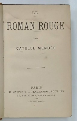 LE ROMAN ROUGE par CATULLE MENDES , SFARSIT DE SECOL XIX foto