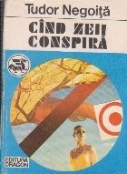 Cind zeii conspira