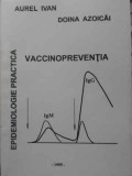 EPIDEMIOLOGIE PRACTICA. VACCINOPREVENTIA-AUREL IVAN, DOINA AZOICAI-344434