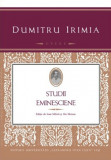 Studii eminesciene - Dumitru Irimia - 2014, 530 p