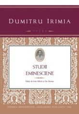 Studii eminesciene - Dumitru Irimia - 2014, 530 p