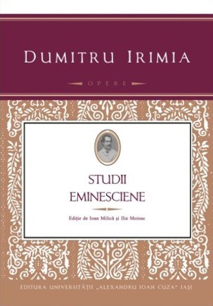 Studii eminesciene - Dumitru Irimia - 2014, 530 p