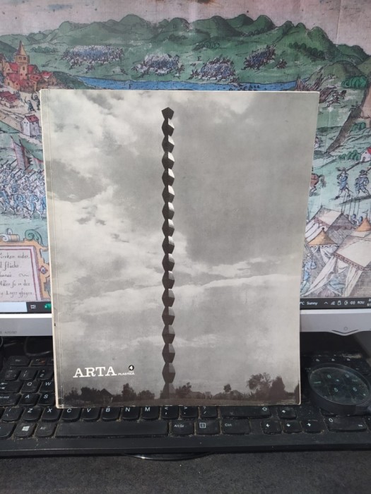 Arta plastică nr. 4/1967, Coloana Infinitului de Br&acirc;ncuși, Dumitru Ghiață, G.D. Anghel, Din viața artistică a Clujului, Picasso, George Apostu, 137