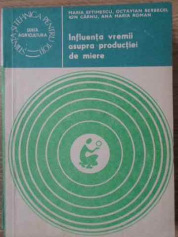 INFLUENTA VREMII ASUPRA PRODUCTIEI DE MIERE-MARIA EFTIMESCU, OCTAVIAN BERBECEL, ION CARNU, ANA MARIA ROMAN