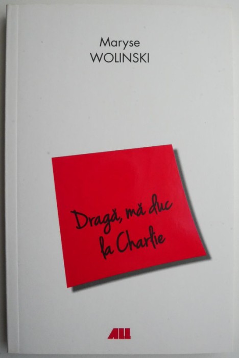 Draga, ma duc la Charlie &ndash; Maryse Wolinski