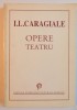 OPERE TEATRU de I.L. CARAGIALE ,1997
