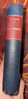 Thomas Carlyle - Les heros. Le culte des heros et l&amp;#039;heroique dans l&amp;#039;histoire foto