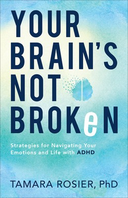 Your Brain&amp;#039;s Not Broken: Strategies for Navigating Your Emotions and Life with ADHD foto
