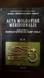 Acta Moldaviae Meridionalis- Anuarul muzeului &bdquo;Stefan cel Mare&rdquo; Vaslui IX-XI
