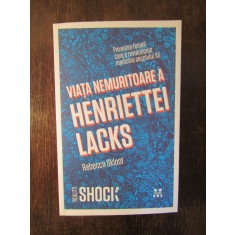 Viata nemuritoare a Henriettei Lacks - Rebecca Skloot