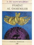 A. de Saint-Exupery - Păm&acirc;nt al oamenilor (editia 1967)