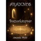 ARANNOS - Boszork&aacute;nyv&eacute;r - Amanda Wells