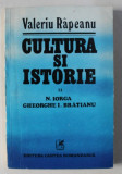 CULTURA SI ISTORIE II , N. IORGA , GHEORGHE I. BRATIANU de VALERIU RAPEANU , 1981