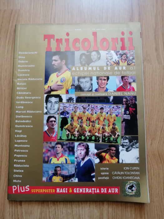TRICOLORII - ALBUMUL DE AUR AL ECHIPEI NATIONALE DE FOTBAL 140 pagini + poster