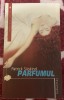 Parfumul - Autor: Patrick Suskind
