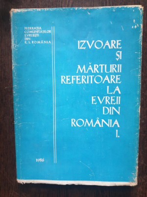 Izvoare si marturii referitoare la evreii din Romania (vol. I) foto