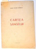 CARTEA SANGELUI de SANDU TZIGARA SAMURCAS , 1946 ,DEDICATIE