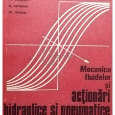 Fl. Ionescu, D. Catina, Al. Dorin - Mecanica fluidelor și acționări hidraulice și pneumatice (editia 1980)