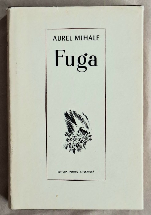 Fuga - Aurel Mihale Contine dedicatie, data si semnatura autorului