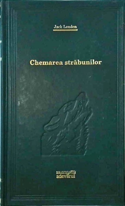 Jack London - Chemarea strabunilor