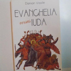 EVANGHELIA VERSUS IUDA de DANION VASILE , 2006