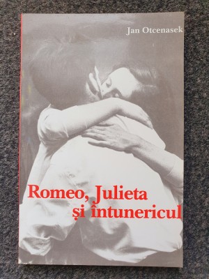 ROMEO, JULIETA SI INTUNERICUL - Jan Otcenasek foto