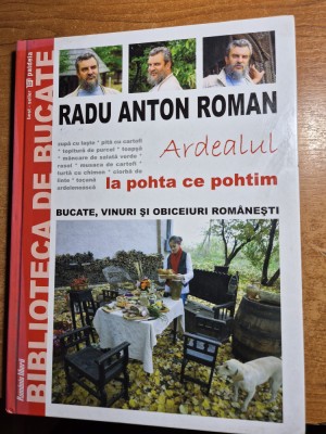 carte de bucate - radu anton roman - la pohta ce pohtim - bucate,vinuri si obiceiuri romanesti - din anul 2008 foto