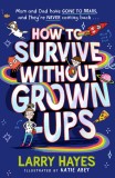 How to Survive Without Grown-Ups | Larry Hayes, Simon &amp; Schuster