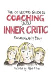 The 30-Second Guide to Coaching Your Inner Critic