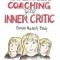The 30-Second Guide to Coaching Your Inner Critic