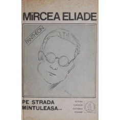 Pe strada Mantuleasa... Proza fantastica, vol. III &ndash; Mircea Eliade