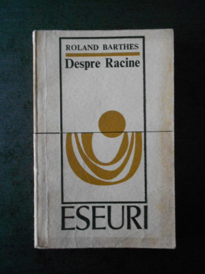 ROLAND BARTHES - DESPRE RACINE foto