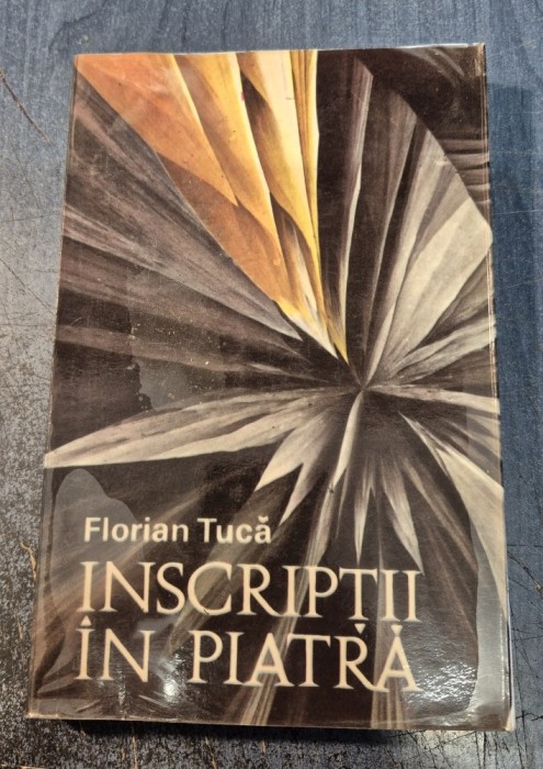 Inscriptii in piatra Florian Tuca cu autograf | Okazii.ro