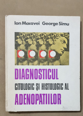 Diagnosticul citologic și histologic al adenopaților - Ion Macavei, George Simu foto