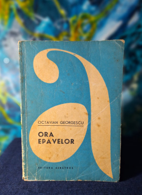 Carte - Ora epavelor - Octavian Georgescu ( Editura Albatros, Anul 1970 ) foto
